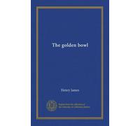 The golden bowl (v.1)