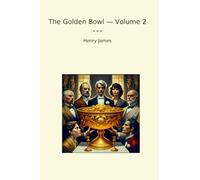 The Golden Bowl - Volume 2