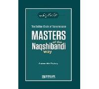 The Golden Chain Of Transmission - Masters Of The Naqshibandi Way
