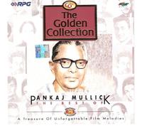 The Golden Collection - The Best of Pankaj Mullick