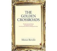 The Golden Crossroads Marco Bevolo (Auteur)