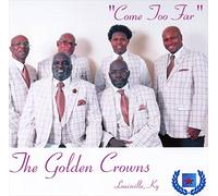 The Golden Crowns - Come Too Far [Import]