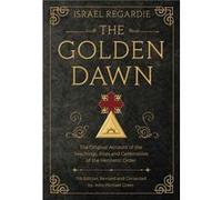 The Golden Dawn by John Michael Greer Israel Regardie, John Michael Greer (Auteur)