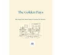 The Golden Days: 80 Large Print Word Search Puzzles for Seniors