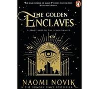 The Golden Enclaves: The triumphant conclusion to the Sunday Times bestselling dark academia fantasy trilogy