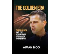 The Golden Era: Todd Golden and the Resurgence of Florida Basketball