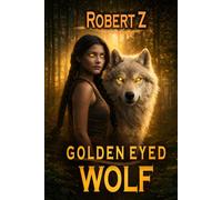 The Golden Eyed Wolf: Firebird & Storms