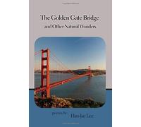 The Golden Gate Bridge And Other Natural Wonders