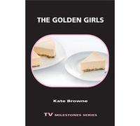 The Golden Girls by Kate Browne Kate Browne (Auteur)