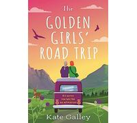 The Golden Girls' Road Trip: An absolutely heartwarming later life romance set in Scotland