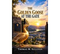 The Golden Goose at the Gate