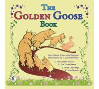 The Golden Goose Book: Four Classic Tales with Original Illustrations by L. Leslie Brooke