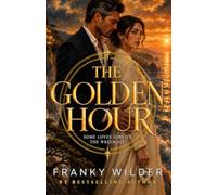 THE GOLDEN HOUR: A Second Chance Romantic Suspense