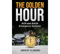 The Golden Hour: ACN and AACN Emergency Systems