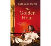 The Golden Hour - Kate Lord Brown - Simon amp Schuster Ltd - Livre en Anglais - Hardback Kate Lord BrownKate Lord Brown (Auteur)
