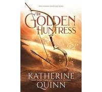 The Golden Huntress Join the hunt in the first in a heart-pounding romantasy duology from the New York Times bestseller - Katherine Quinn - Mayhem Books - ebook (ePub) - Livre