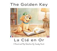 The Golden Key: La n Or: A Bilingual English-French Children's Book (Pre-A1)