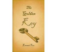 The Golden Key - [Version Originale] Emmet Fox (Auteur)
