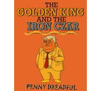 The Golden King and the Iron Czar: for clever children and occasionally-thinking adults