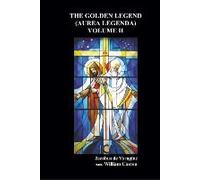 The Golden Legend (Aurea Legenda)