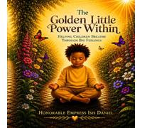 The Golden Little Power Within: Helping children breathe through big feelings