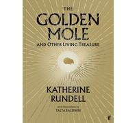 The Golden Mole: and Other Living Treasure: 'A rare and magical book.' Bill