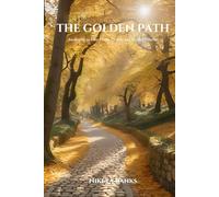 The Golden Path: Awaken to Your Divine Purpose