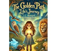 The Golden Path: Lila’s Journey