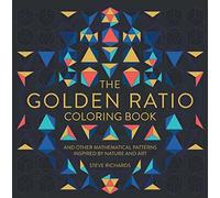 The Golden Ratio Coloring Book: And Other Mathematical Patterns Inspired by Nature and Art