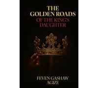 The Golden Road of the King's Daughter