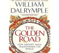 The Golden Road: How Ancient India Transformed the World