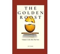 The Golden Roost: Volume I: Life After the Nest