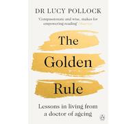 La règle d'or – Guide bienveillant pour vieillir en confiance et prendre soin de ses proches