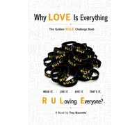 The Golden RULE Challenge Book: Why Love is Everything