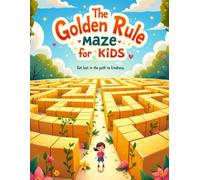 The Golden Rule Maze for Kids - Get Lost in the Path to Kindness