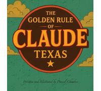 The Golden Rule of Claude, Texas