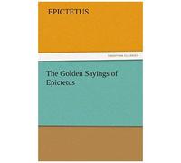 The Golden Sayings Of Epictetus