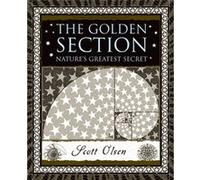 The Golden Section Natures Greatest Secret by Scott Olsen Scott Olson (Auteur)