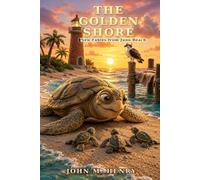 The Golden Shore: New Fables from Juno Beach - Illustrated