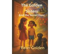 THE GOLDEN SISTERS AND THE SECRET DOOR
