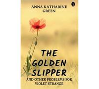 The Golden Slipper And Other Problems For Violet Strange