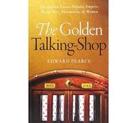 The Golden Talking-Shop: The Oxford Union Debates Empire, World War, Revolution, and Women - [Version Originale] Inconnu (Auteur)