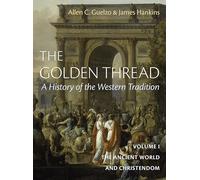 The Golden Thread: The Ancient World and Christendom