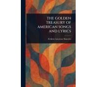 The Golden Treasury Of American Songs And Lyrics