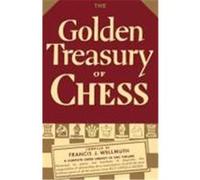 The Golden Treasury of Chess Francis J. Wellmuth, I. A. Horowitz, Sam Sloan (Auteur)