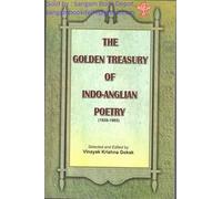 The Golden Treasury Of Indo-Anglian Poetry (1828-1965)
