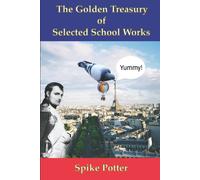 The Golden Treasury Of Selected School Works