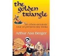 The Golden Triangle Arthur Asa Berger (Auteur)