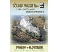 The Golden Valley Line - Swindon to Gloucester Past & Present (British Railways Past and Present Companion) - [Version Originale] Inconnu (Auteur)
