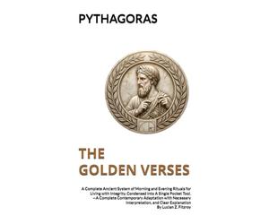 THE GOLDEN VERSES | A Complete Ancient System of Morning and Evening Rituals: for Living with Integrity, Condensed into A Single Pocket Tool.-A ... Interpretation, and Clear Explanation